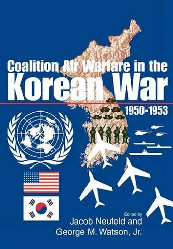 Coalition Air Warfare in the Korean War 1950-1953 cover