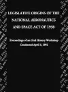 Legislative Origins of the National Aeronautics and Space Act of 1958 cover