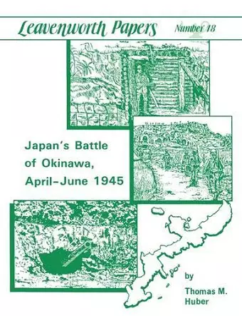 Japan's Battle of Okinawa (Leavenworth Papers Series No.18) cover