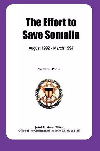 The Effort to Save Somalia, August 1922 - March 1994 cover