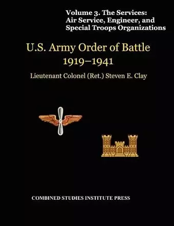 United States Army Order of Battle 1919-1941. Volume III. The Services cover