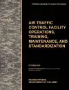 Aviation Traffic Control Facility Operations, Training, Maintenance, and Standardization cover