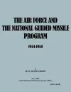 The Air Force and the National Guided Missile Program 1944-1950 cover