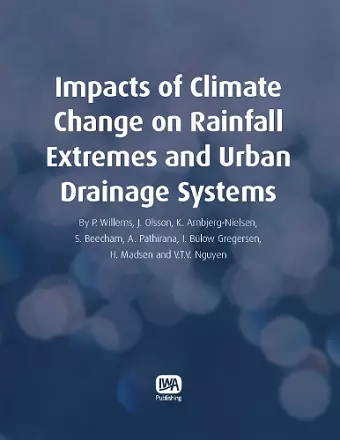 Impacts of Climate Change on Rainfall Extremes and Urban Drainage Systems cover