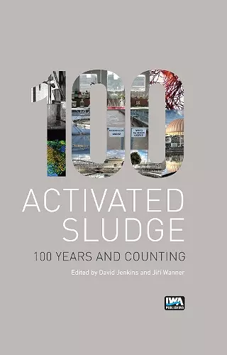 Activated Sludge - 100 Years and Counting cover