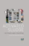 Activated Sludge - 100 Years and Counting cover