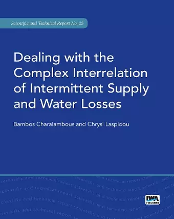 Dealing with the Complex Interrelation of Intermittent Supply and Water Losses cover