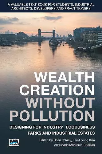 Wealth Creation without Pollution - Designing for Industry, Ecobusiness Parks and Industrial Estates cover