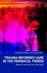 Trauma Informed Care in the Perinatal Period cover