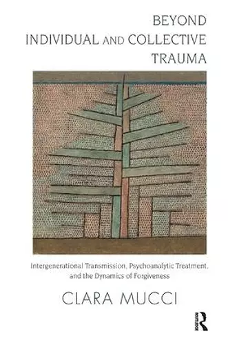 Beyond Individual and Collective Trauma cover