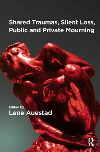 Shared Traumas, Silent Loss, Public and Private Mourning cover