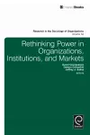 Rethinking Power in Organizations, Institutions, and Markets cover
