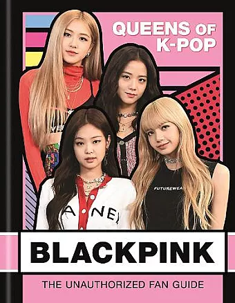 BLACKPINK: Queens of K-Pop cover
