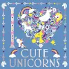I Heart Cute Unicorns cover