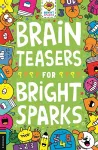Brain Teasers for Bright Sparks cover