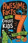 Awesome Facts for Curious Kids: 7 Year Olds cover