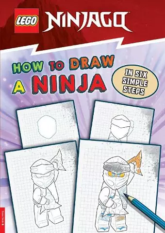 LEGO® NINJAGO®: How to Draw a Ninja in Six Simple Steps cover