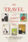 On Travel and the Journey Through Life cover