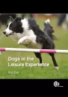 Dogs in the Leisure Experience cover