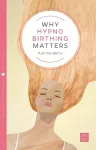 Why Hypnobirthing Matters cover