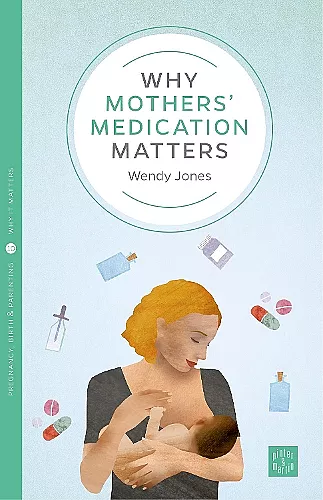 Why Mothers' Medication Matters cover
