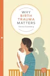 Why Birth Trauma Matters cover
