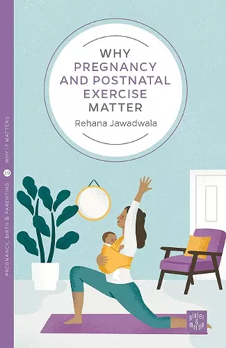 Why Pregnancy and Postnatal Exercise Matter cover