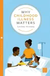 Why Childhood Illness Matters cover