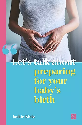 Let's talk about preparing for your baby's birth cover