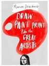 Draw Paint Print like the Great Artists cover
