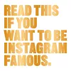 Read This if You Want to Be Instagram Famous cover