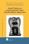 Sexual Violence as an International Crime: Interdisciplinary Approaches cover