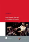 Mens Rea and Defences in European Criminal Law cover