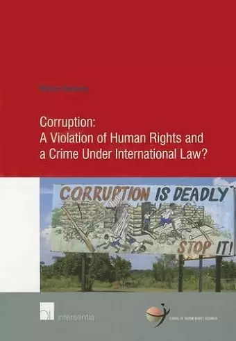 Corruption: A Violation of Human Rights and a Crime Under International Law? cover