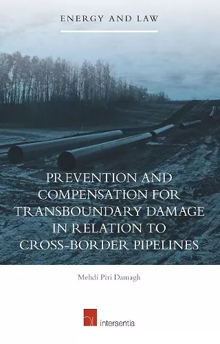 Prevention and Compensation for Transboundary Damage in relation to Cross-border Oil and Gas Pipelines cover