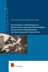 Convergences and Divergences Between International Human Rights, International Humanitarian and International Criminal Law cover