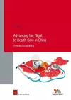 Advancing the Right to Health Care in China cover