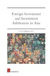 Foreign Investment and Investment Arbitration in Asia cover