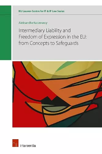 Intermediary Liability and Freedom of Expression in the EU: from concepts to safeguards cover