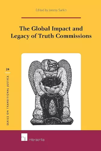 The Global Impact and Legacy of Truth Commissions cover