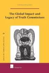 The Global Impact and Legacy of Truth Commissions cover