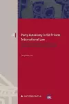 Party Autonomy in EU Private International Law cover