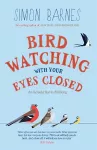 Birdwatching with Your Eyes Closed cover