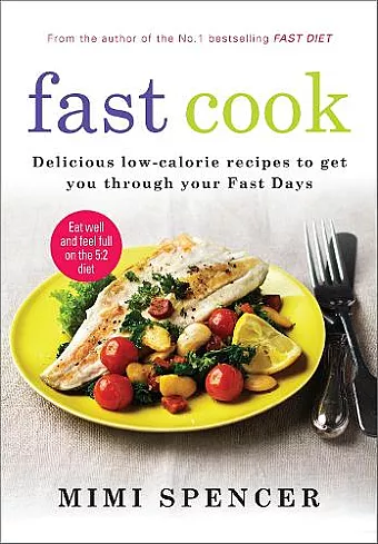 Fast Cook: Easy New Recipes to Get You Through Your Fast Days cover