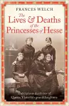 The Lives and Deaths of the Princesses of Hesse cover