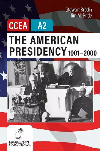 The American Presidency 1901-2000 for CCEA A2 Level cover