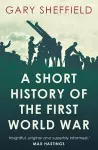 A Short History of the First World War cover