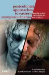 Postcolonial Approaches to Eastern European Cinema cover