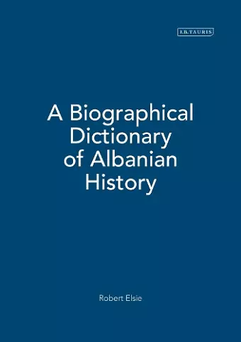 A Biographical Dictionary of Albanian History cover