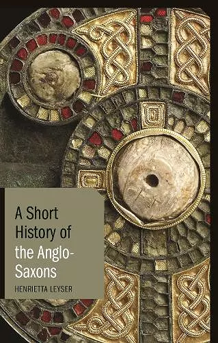 A Short History of the Anglo-Saxons cover